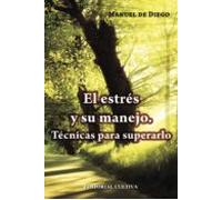 El Estrés Y Su Manejo. Técnicas Para Superarlo