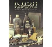 El estuco en la restauración de pinturas sobre lienzo : criterios, materiales y procesos