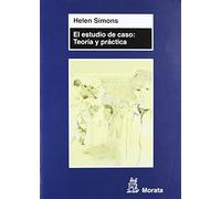 El estudio de caso: Teoría y práctica (INVESTIGACION)