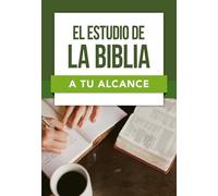 El Estudio de la Biblia a Tu Alcance