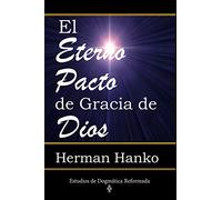 El Eterno Pacto de Gracia de Dios: Volume 1 (Estudios de Dogmática Reformada)