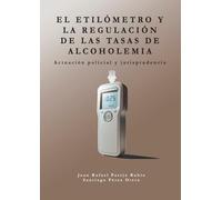 El etilómetro y la regulación de las tasas de alcoholemia: Actuación policial y jurisprudencia