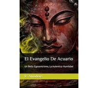 El Evangelio De Acuario: Un Bello Egocentrismo, La Autentica Humildad
