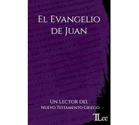 El Evangelio de Juan: Un Lector del Nuevo Testamento Griego