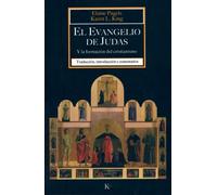 El Evangelio de Judas y la formación del Cristianismo | Elaine Pagels, Karen L. King