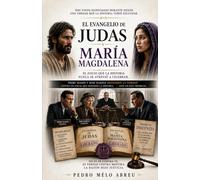 El Evangelio de Judas y María Magdalena: El juicio que la historia nunca se atrevió a celebrar