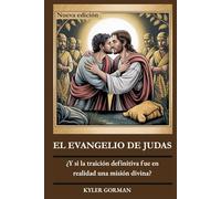 EL EVANGELIO DE JUDAS: ¿Y si la traición definitiva fue en realidad una misión divina?
