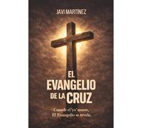 El evangelio de la cruz: Donde el yo muere, el Evangelio se revela