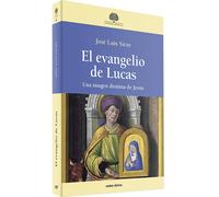 El evangelio de Lucas | José Luis Sicre Díaz