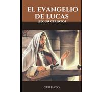 El Evangelio de Lucas según Cerinto