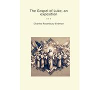 El Evangelio de Lucas, una exposición (Libros clásicos)