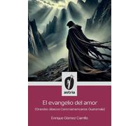 El evangelio del amor (Grandes clásicos Centroamericanos: Guatemala)