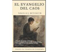 El Evangelio del Caos: Poesía en tiempos de pandemia
