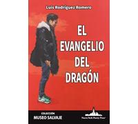 El evangelio del dragón: 70 (COLECCIÓN MUSEO SALVAJE (Poesía latinoamericana))