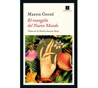 El evangelio del Nuevo Mundo | Maryse Condé, Martha Asunción Alonso