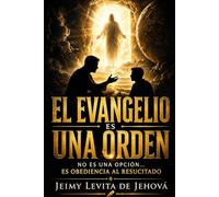 EL EVANGELIO ES UNA ORDEN: No es una opción… es obediencia al Resucitado