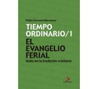 El Evangelio ferial leído en la tradición cristiana. Tiempo ordinario/1