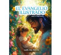 El Evangelio Ilustrado según el Espiritismo (Espiritismo Fácil (Español))