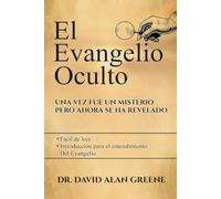 EL EVANGELIO OCULTO: Una vez fue un misterio pero ahora se ha revelado