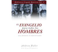 El Evangelio para todos los Hombres: Una Refutacion al Hipercalvinismo