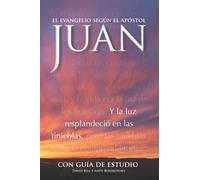 El evangelio según el apóstol Juan: Con guía de estudio