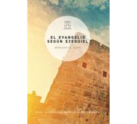El evangelio según Ezequiel: Desde la cautividad hasta la nueva Jerusalén