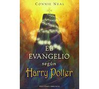 El evangelio según Harry Potter: La Espiritualidad en las Aventuras del Buscador Mas Famoso del Mundo (METAFÍSICA Y ESPIRITUALIDAD)