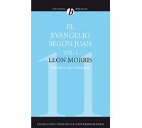 El Evangelio Según Juan Vol. 1: 11 (Colección Teológica Contemporánea)