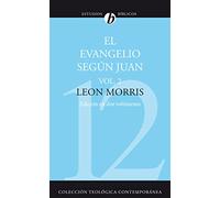 El Evangelio Segun Juan, Volumen Segundo: 12 (COMENTARIOS BIBLICOS)