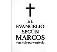 El Evangelio según Marcos, versículo por versículo