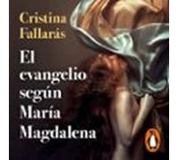 El Evangelio Según María Magdalena (audiolibro)