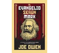 El Evangelio segun Marx: Un manual para despolitizar a Jesus en un mundo activista