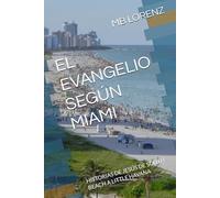 EL EVANGELIO SEGÚN MIAMI: HISTORIAS DE JESÚS DE SOUTH BEACH A LITTLE HAVANA (The Itinerant Jesus: His Love across the Globe)