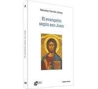 El evangelio según san Juan: El evangelio del camino, de la verdad y de la vida (Estudios Bíblicos)