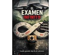 EL EXÁMEN INFINITO: Cuando aprender deja de ser suficiente (La evaluación como opresión y represión)