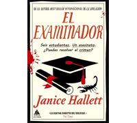El examinador: Seis estudiantes. Un asesinato. ¿Puedes resolver el crimen?: 111 (Ático de los Libros)