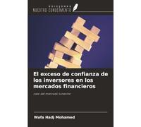 El exceso de confianza de los inversores en los mercados financieros: caso del mercado tunecino
