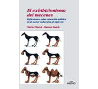 El Exhibicionismo Del Mecenas: Reflexiones Sobre Actuacion Public A Cu