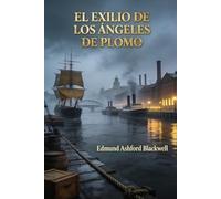 EL EXILIO DE LOS ÁNGELES DE PLOMO