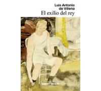 El Exilio Del Rey: La Vida Final De Anibal Turena