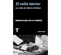 El Exilio Interior: La Vida De Maria Moliner