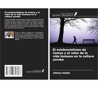 El existencialismo de Camus y el valor de la vida humana en la cultura yoruba