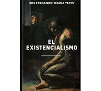 El Existencialismo (Filosofía)