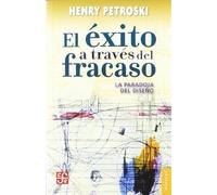 El Exito A Traves Del Fracaso - La Paradoja Del Diseño: 704 (Popular (fce))