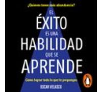 El Éxito Es Una Habilidad Que Se Aprende (audiolibro)