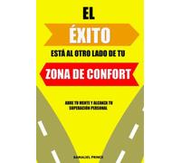 El éxito está al otro lado de tu zona de confort: Abre tu mente y alcanza tu superación personal