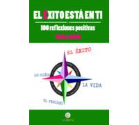 El éxito está en ti. 100 reflexiones positivas (ECONOMIA)