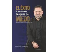 El Éxito lo Encuentras Después del Miedo