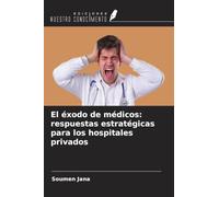 El éxodo de médicos: respuestas estratégicas para los hospitales privados