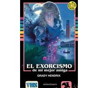 El exorcismo de mi mejor amiga (Biblioteca Grady Hendrix)